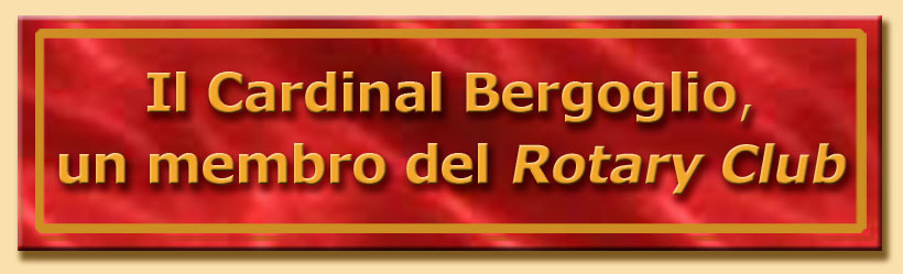titolo il cardinal bergoglio, un membro del rotary club